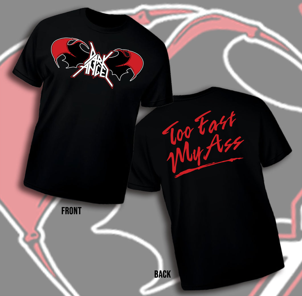 Dark Angel “Too Fast My Ass” T-shirt